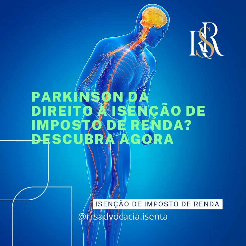 Parkinson dá direito à isenção de imposto de renda? Descubra agora