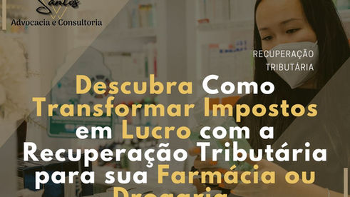 Descubra Como Transformar Impostos em Lucro com a Recuperação Tributária: Farmácias e Drogarias.