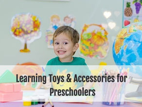 List of Essential Toys and Learning Accessories for Preschoolers