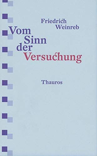 Vom Sinn der Versuchung von Friedrich Weinreb