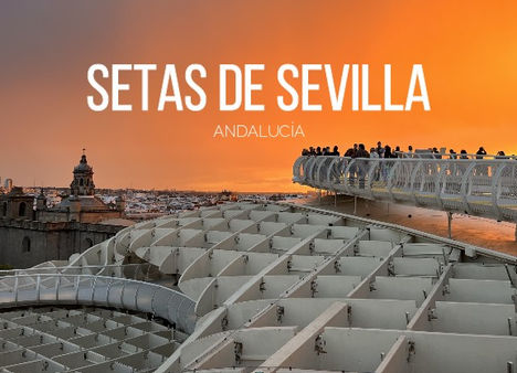 "Las Setas" un paseo por las alturas en Sevilla