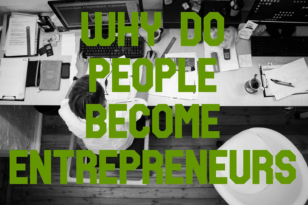 6 reason Why Do People Become Entrepreneurs