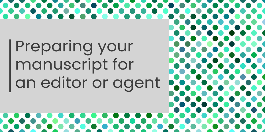 Preparing Your Manuscript For An Editor Or Agent Preparing Your Manuscript For An Editor Or Agent