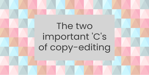 The two important 'C's of copy-editing