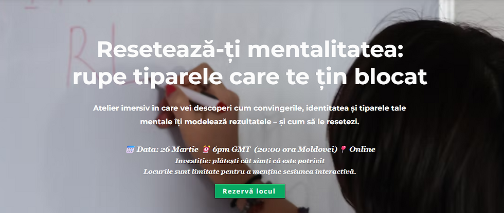 Resetarea Mentalității: Elevează-te (90 min Atelier Dezvoltare Personală Profundă)
