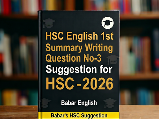 Summary Writing (Eng 1st Q. 3) Suggestion for HSC Examination 2027 / Most Important Summaries for HSC Examination 2027 / Seen Passages' Summary Writing of HSC English 1st Paper