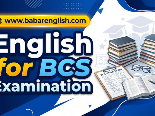 BCS English - Lessons' Contents & Comprehensive List / BCS - All Previous Questions with Answers / BCS All English Topics / BCS English / English for BCS Examination / All Previous Questions of BCS