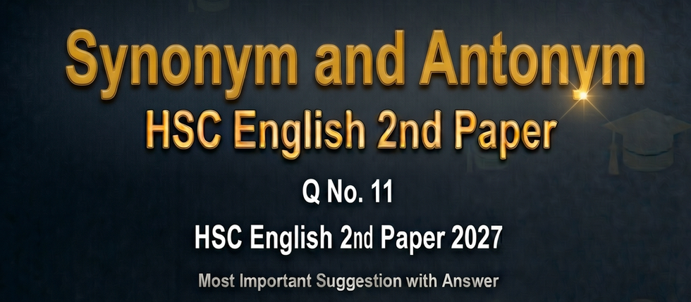 Synonym and Antonym (Eng 2nd Q.11 ) Suggestion for HSC 2027 / Most Important Synonym and Antonym Practice for HSC 2027