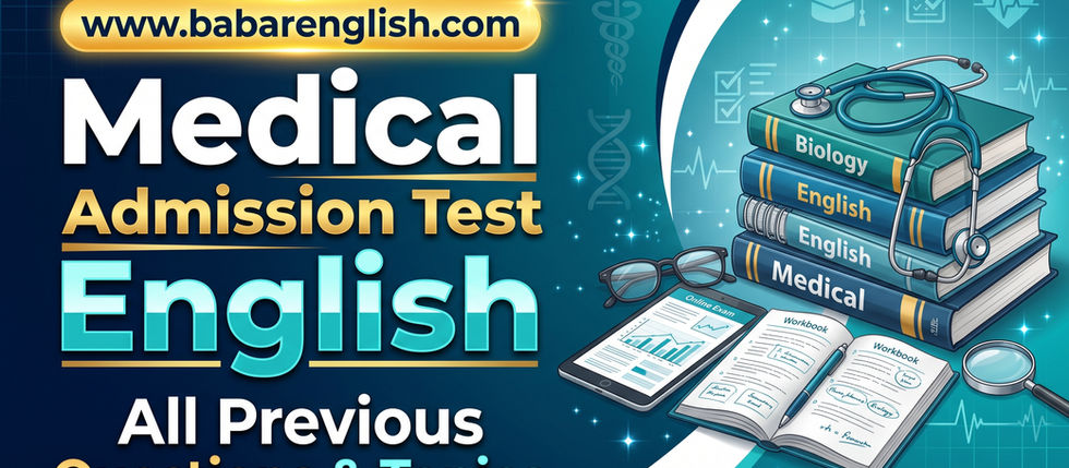 Medical Admission Test English / Medical Admission - All Previous Questions with Answers / Medical Admission All English Topics / English for Medical Admission Test Examination