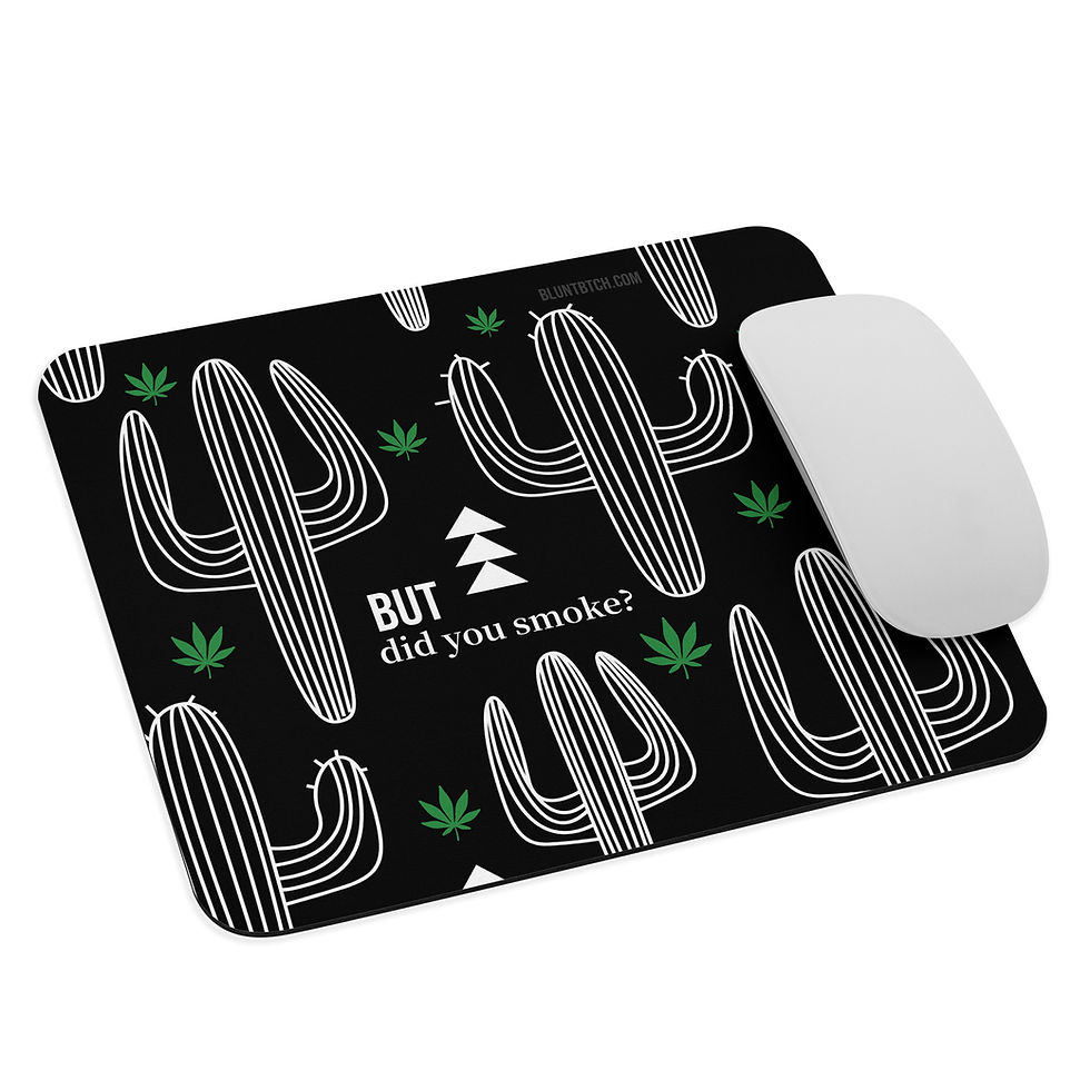 Miniatura: Stoner Cactus Mouse pad "Did you smoke" 