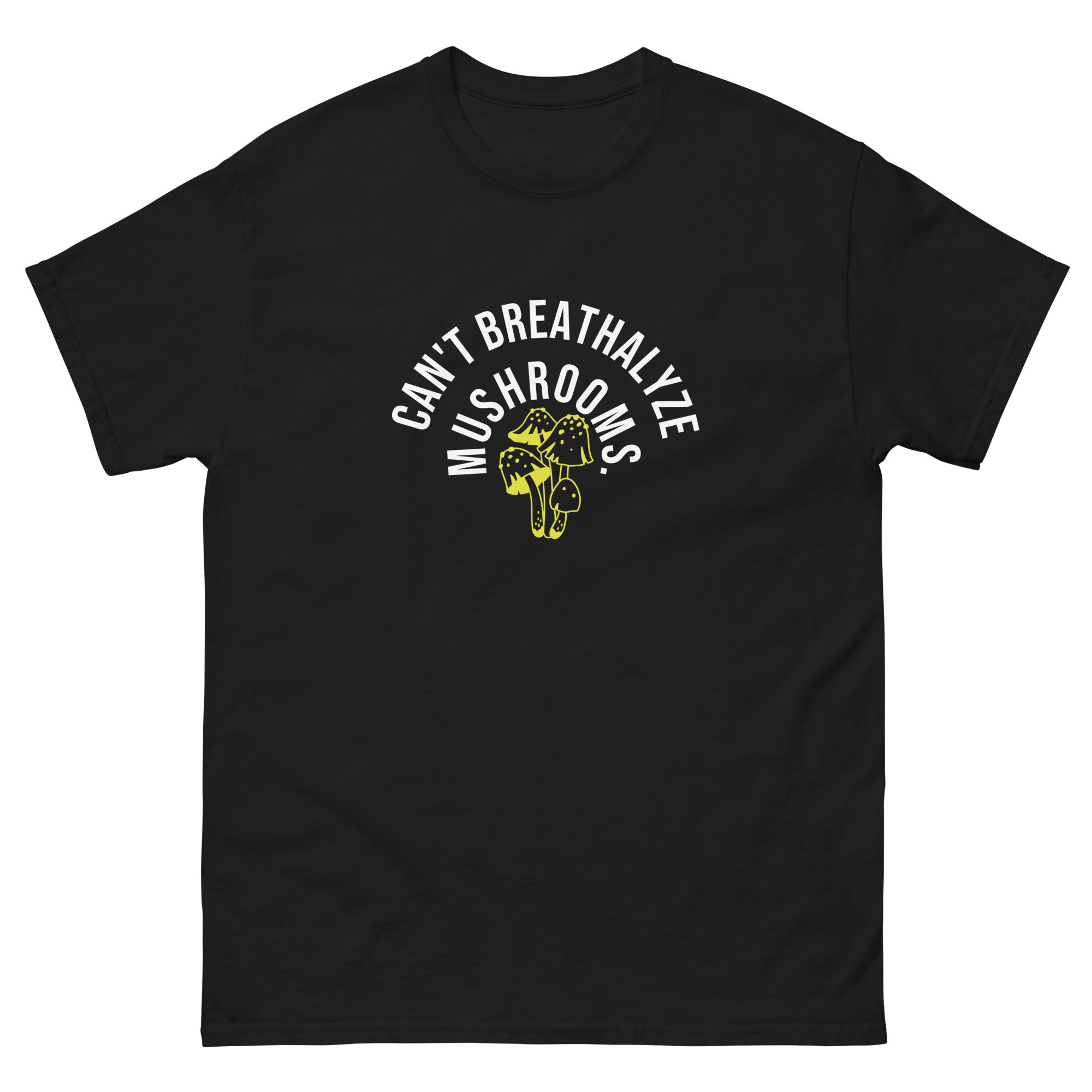 Men's classic tee copy "Can't breathalyzer mushrooms" by bluntbtchapparel