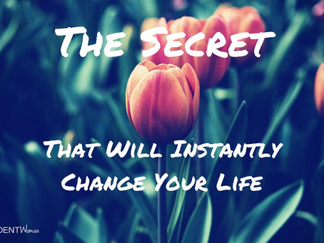 The Secret That Will Instantly Change Your Life