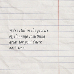We're still in the process of planning something great for you! Check back _20260304_12581