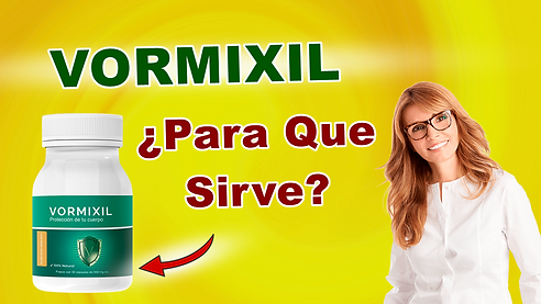 VORMIXIL Para Que Sirve Vormixil Donde Comprar Vormixil Precio en Farmacias