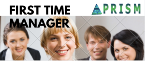 FIRST TIME MANAGER – PART 1