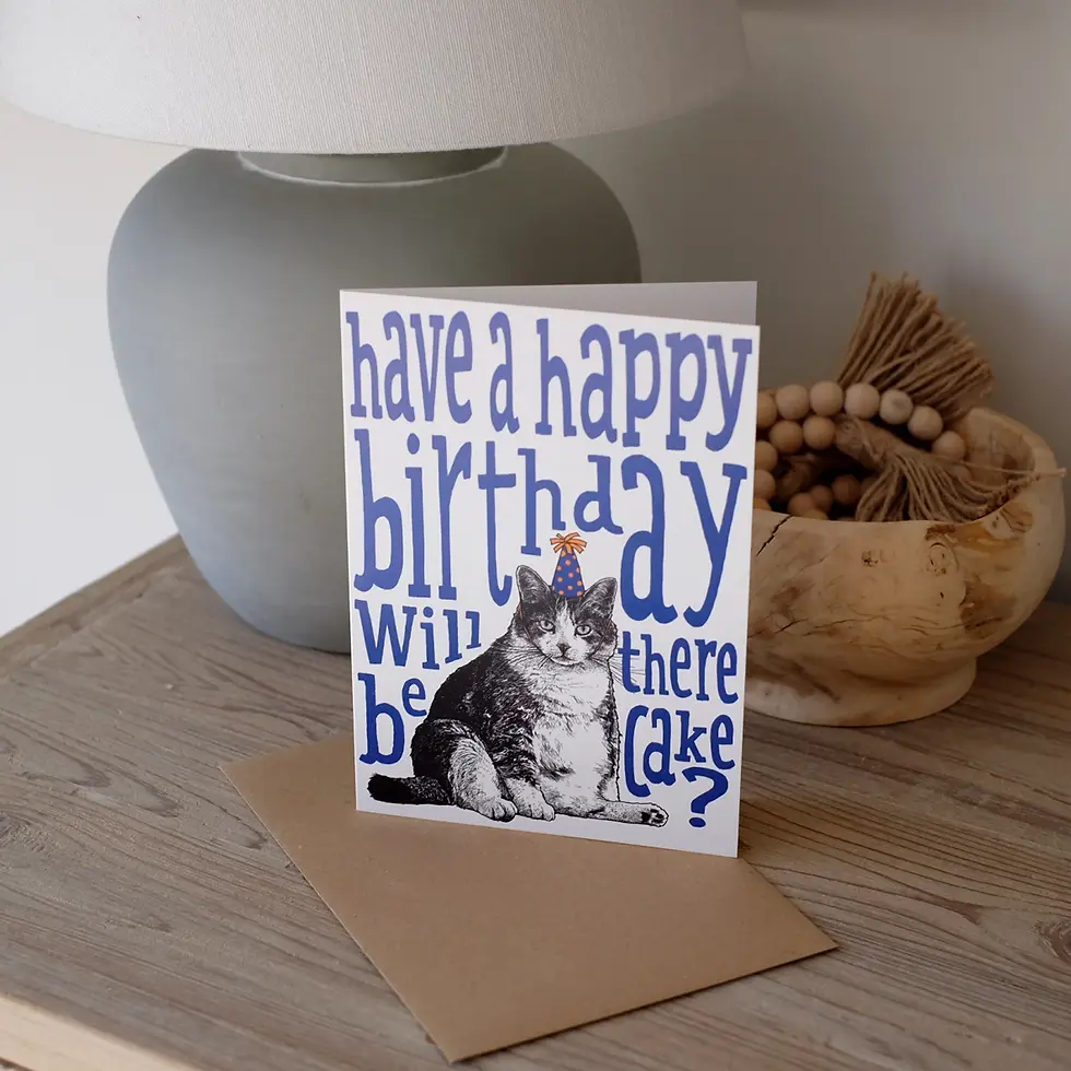 Thumbnail: Fun and unique illustrated birthday greetings cards in A5 size. Featuring a print of a hand-drawn illustrated fat cat wearing a party hat, surrounded by the words "have a happy birthday, will there be cake?"