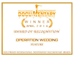 "Operation Wedding" received an Award of Recognition at the Hollywood Independent Document