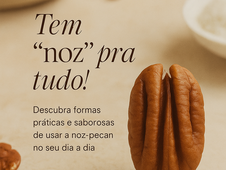 Noz-pecan todo dia: nutritiva, fácil e deliciosa