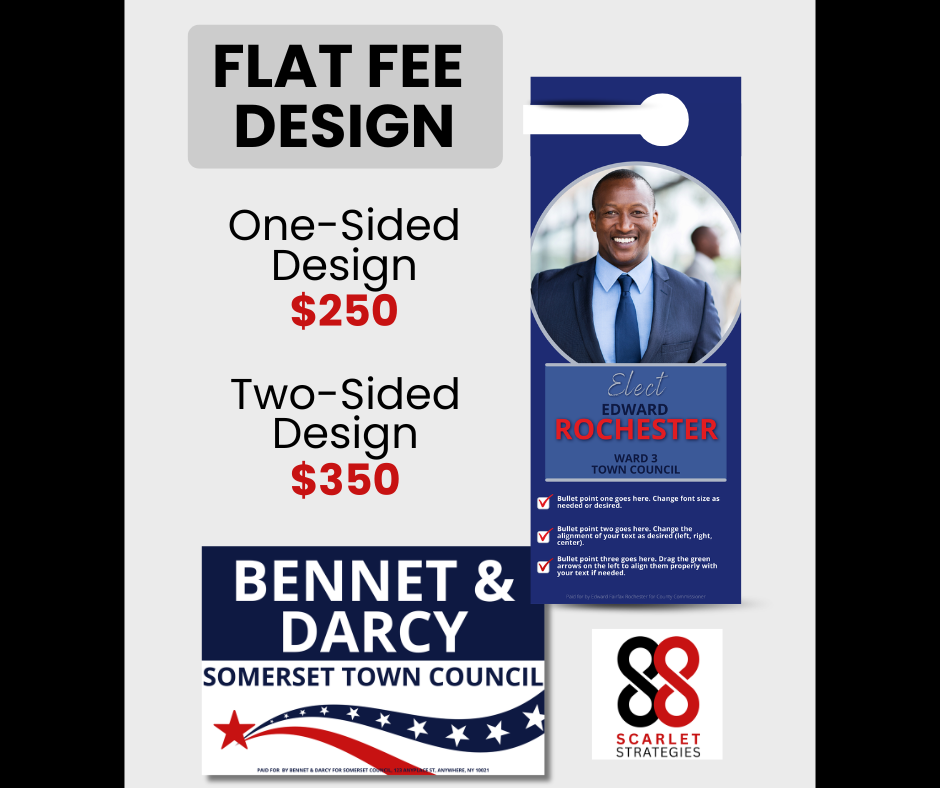 Flat fee for campaign materials and collaterals design for local candidates.