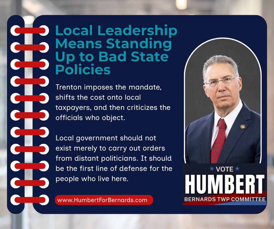Paul Humbert, as a local leader, will stand up to bad Trenton/State policies
