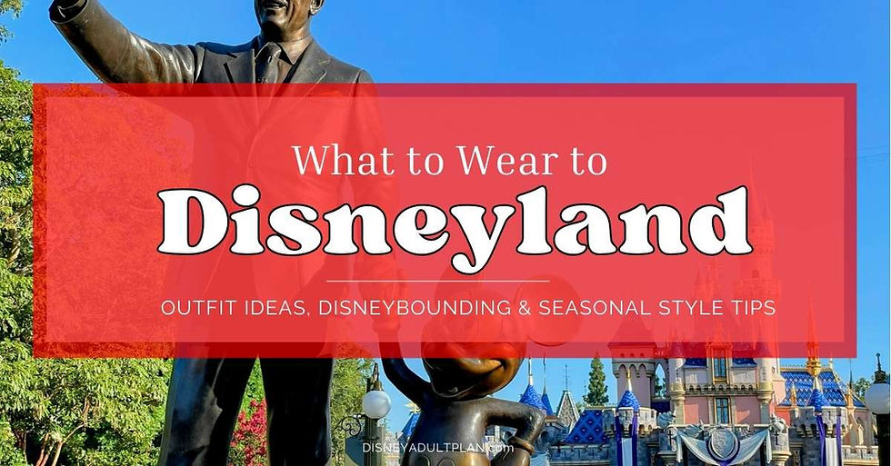 Text: "What to Wear to Disneyland" background Walt Disney statue at Disneyland