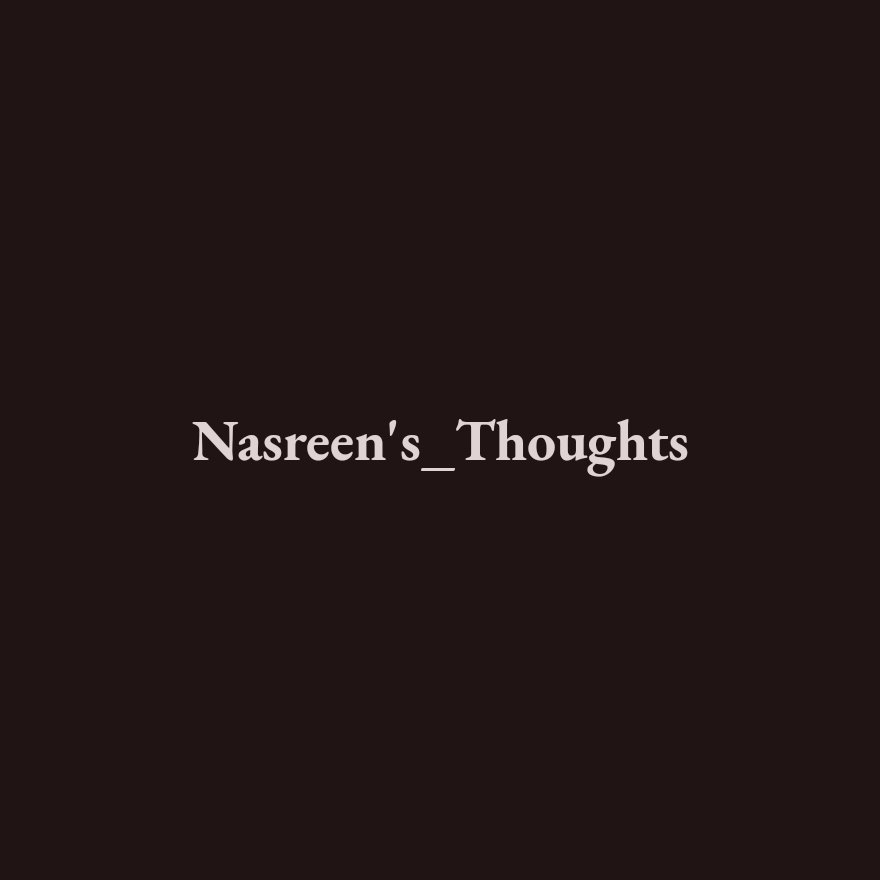 Thoughts of Nasreen