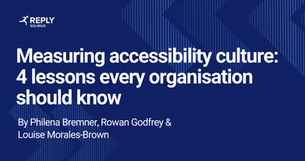 Measuring accessibility culture: 4 lessons every organisation should know