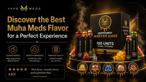 Discover the Best Muha Meds Flavor for a Perfect Experience