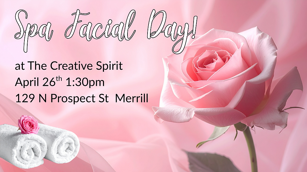 Spa Facials Day at The Creative Spirit (see menu below)