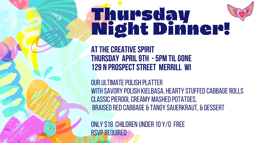 Thursday Night Dinner! at The Creative Spirit in Merrill