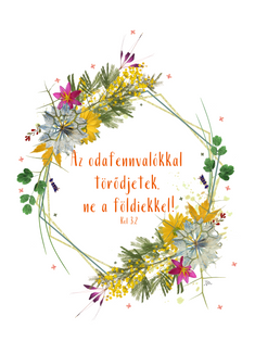 Biblia, Isten, igehely, igevers, falikép, ajándék, Jézus, igés ajándék, keresztény ajándék, keresztényajándék
"Az odafennvalókkal törődjetek, ne a földiekkel."
Kol 3,2