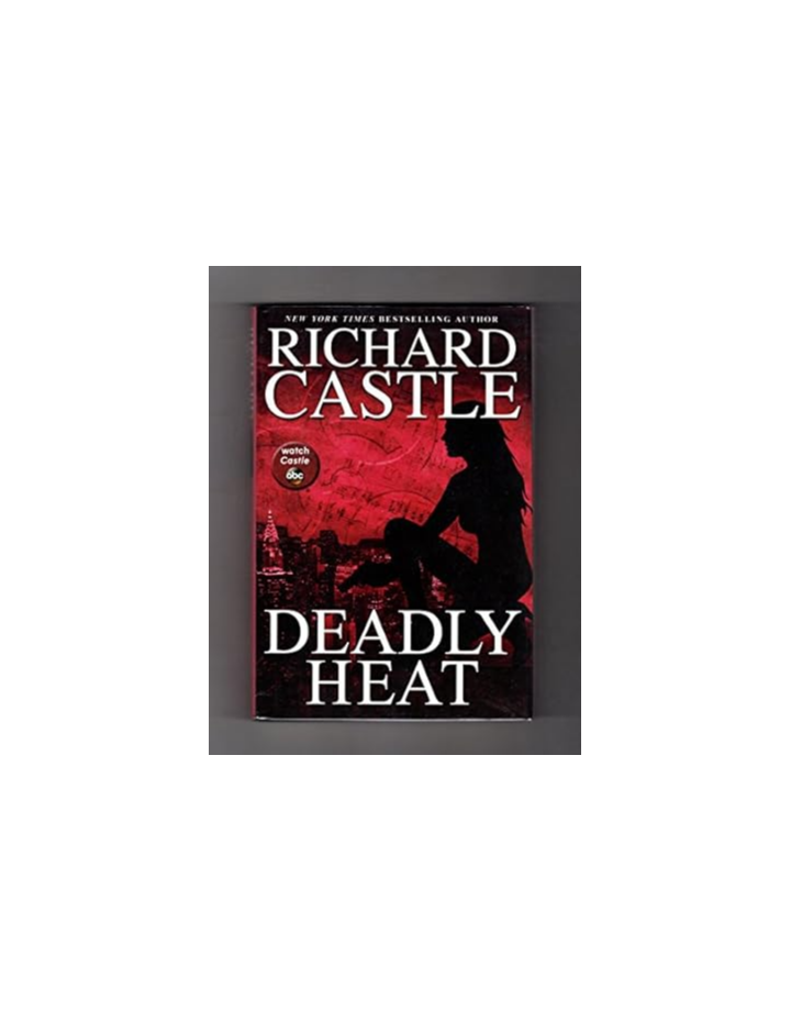 Nikki Heat - Deadly Heat by Richard Castle