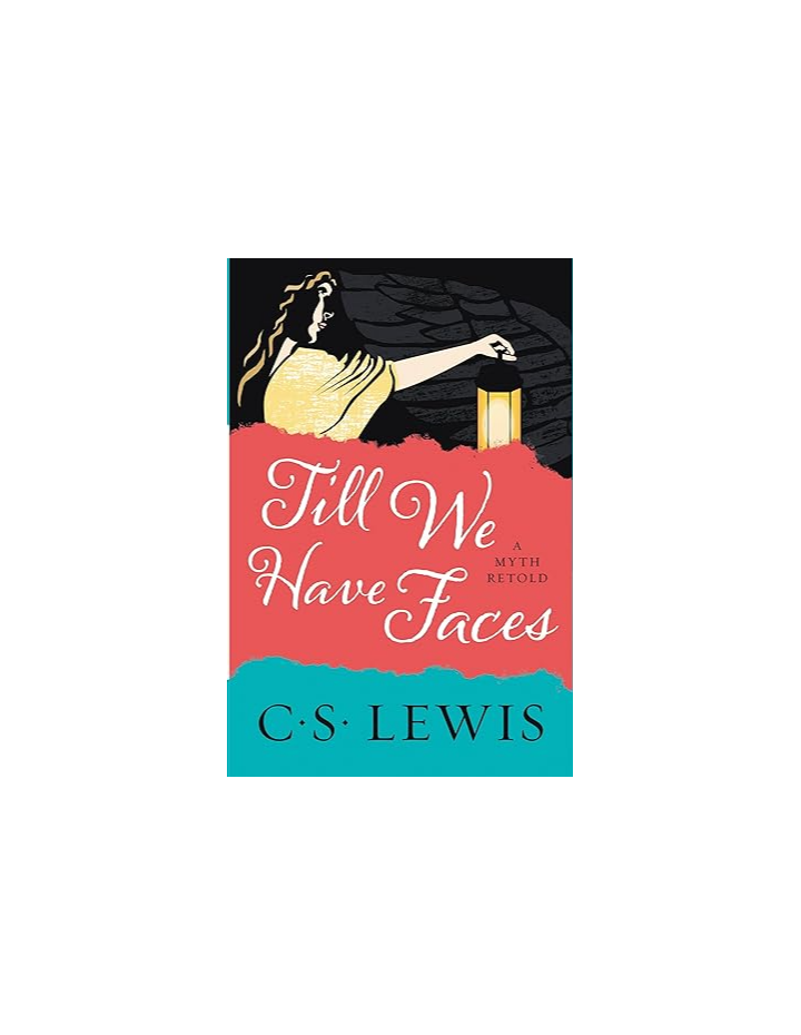 Till We Have Faces by C.S. Lewis