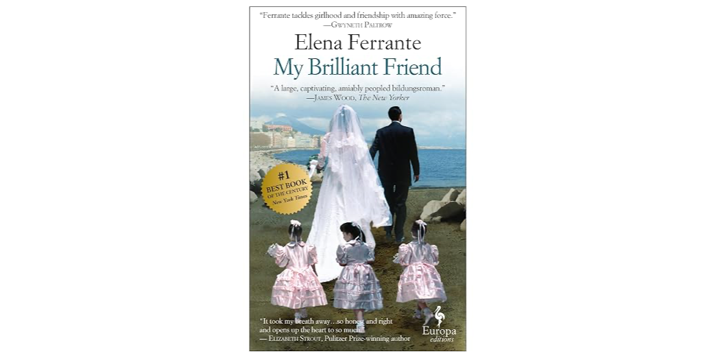 My Brilliant Friend by Elena Ferrante