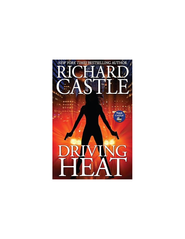 Nikki Heat - Driving Heat Book 7 by Richard Castle