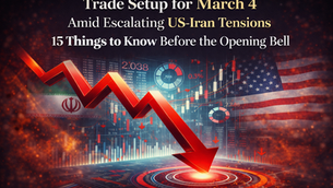 Trade Setup for March 4 Amid Escalating US-Iran Tensions: 15 Things to Know Before the Opening Bell