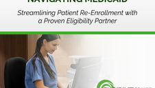 Navigating the Medicaid Maze: Streamlining Patient Re-Enrollment with a Proven Eligibility Partner