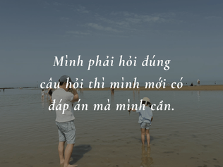 Hướng dẫn con hỏi đúng câu hỏi