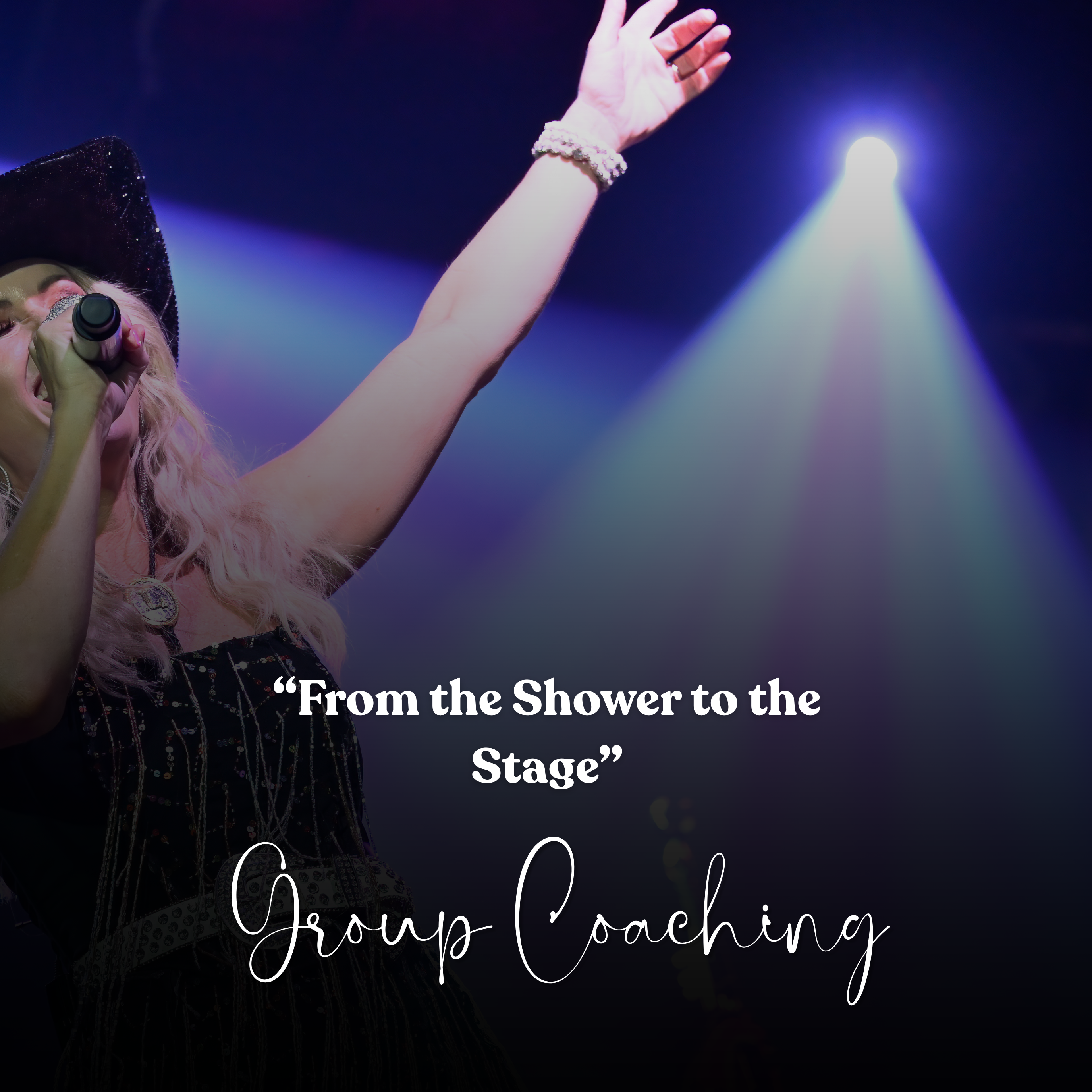 7 Week LIVE- Group Coaching "From the Shower to the Stage"
