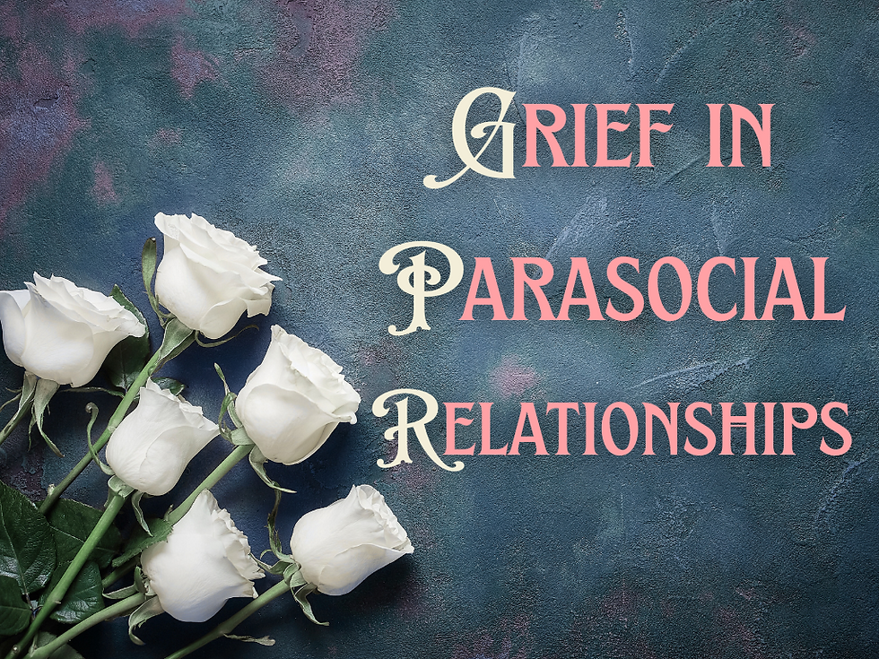 Celebrity Grief and Parasocial Relationships