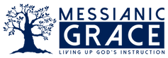 Messianic Grace | Living Up God's Instruction