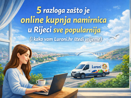 5 razloga zašto je online kupnja namirnica u Rijeci sve popularnija (i kako vam Luroni.hr štedi vrijeme)