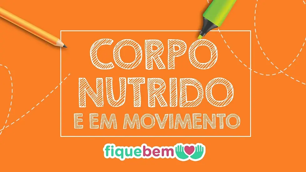 Corpo nutrido e em movimento