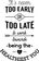 It's NEVER too LATE!