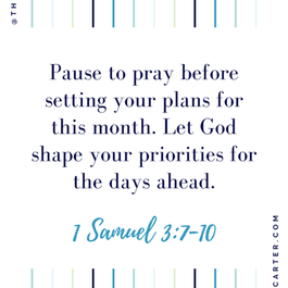 "Pause before setting your plans for this month. Let God shape your priorities for the days ahead." 1 Samuel 3:7-10 | Graphic based on Pray Plan Profit CEO Planner"
