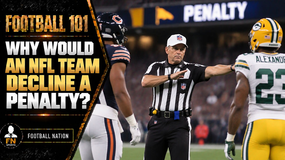 An NFL team declines a penalty when the result of the play is better than the result it would receive through enforcement.