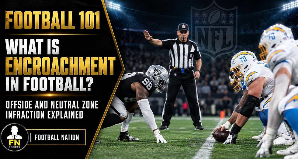 What Is Encroachment in Football? Offside and Neutral Zone Infraction Explained