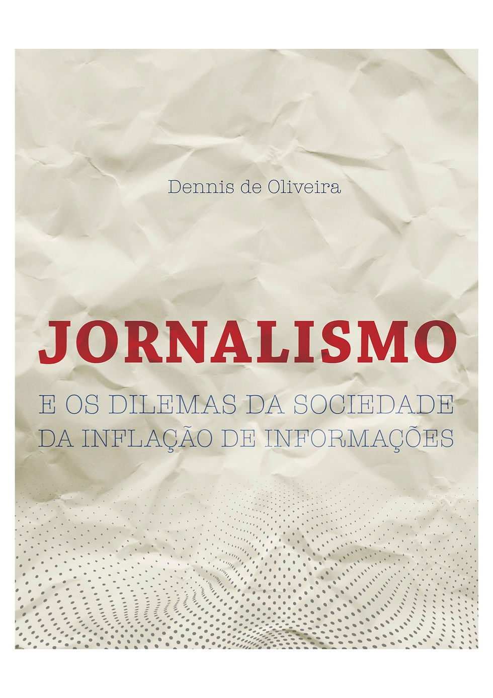 Jornalismo e os dilemas da sociedade da inflação de informações