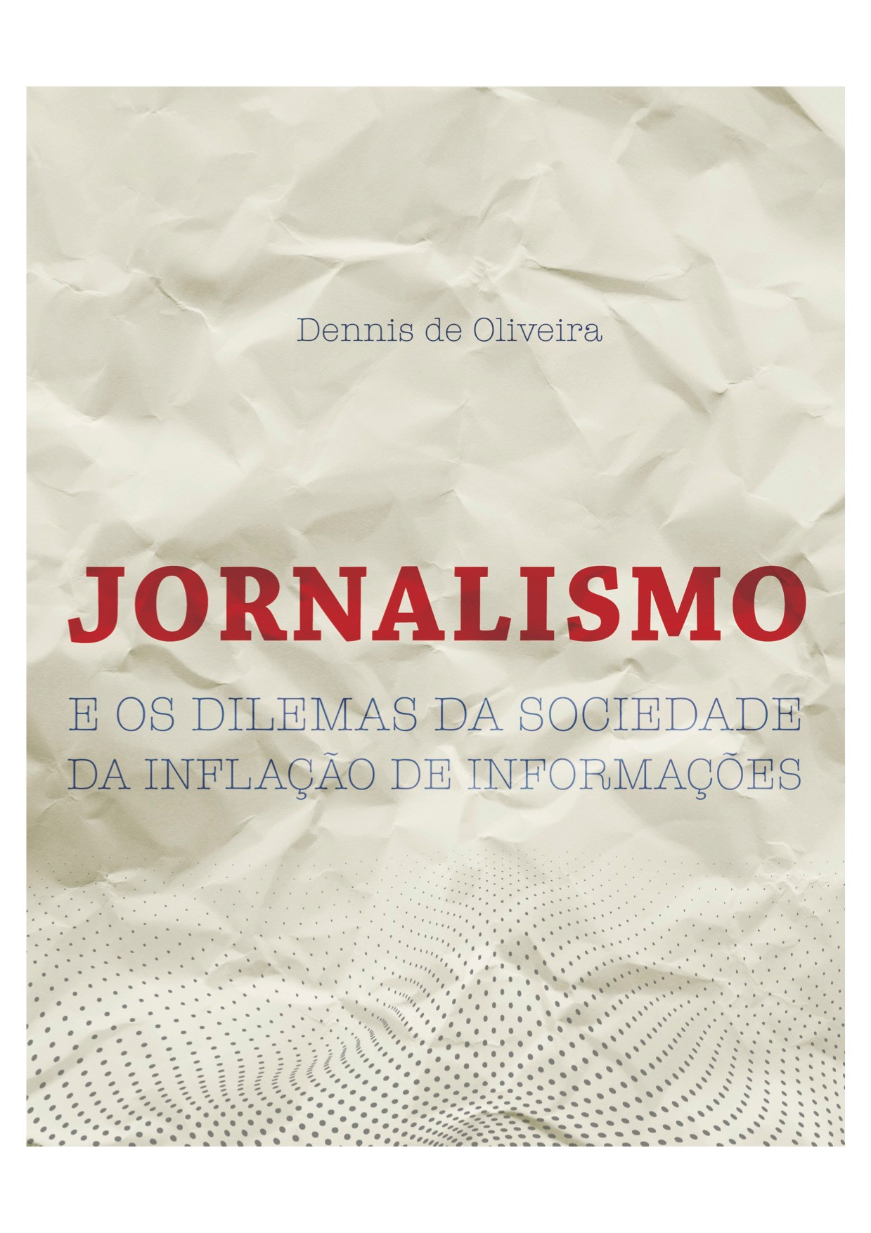 Jornalismo e os dilemas da sociedade da inflação de informações