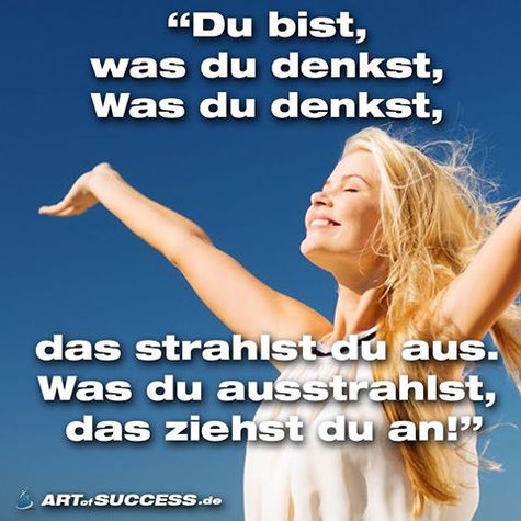 Was du ausstrahlst, das ziehst Du an.